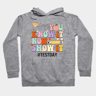 Groovy You Know It Now Show It Testing Day  Kids Funny Hoodie